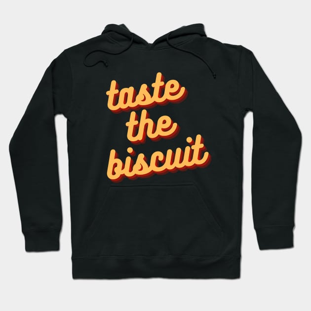 taste the biscuit Hoodie by IJMI